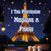 Youcanprint Libro - Rizzi Rita - I Tre Pasticceri. Missione A Parigi - Youcanprint
