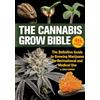Green Candy Press The Cannabis Grow Bible 4th Edition: The Definitive Guide to Growing Marijuana for Recreational and Medical Use