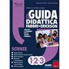 Fabbri La Guida didattica Fabbri - Erickson. Scienze 1-2-3