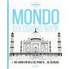 Lonely Planet Mondo colouring book. I 100 luoghi più belli del pianeta... da colorare