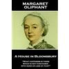 Horse's Mouth Margaret Oliphant - A House in Bloomsbury: 'What happiness is there which is not purchased with more or less of pain?''