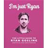 Ingramcontent Sublime!: The Little Guide to Ryan Gosling