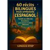 Books on Demand Editions 60 Récits Bilingues pour Apprendre l'Espagnol: Amitié au-delà des Frontières