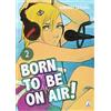 Star Comics Born to be on air! (Vol. 2)
