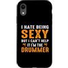 Tamburi per Batteristi e Percussionisti Custodia per iPhone XR I Hate Being Sexy But I Can't Help It I'm The Drummer