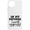 Funny Not My Fault Designs Custodia per iPhone 14 Plus In mia difesa sono stato lasciato senza supervisione grezzo, non colpa mia