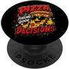 Awesome Funny Coffee and Food Designs Pizza Alimentare Buone Decisioni Divertente Cibo Umorismo PopSockets PopGrip Adesivo