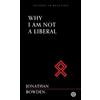 Imperium Press Why I Am Not a Liberal - Imperium Press (Studies in Reaction)