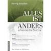 Amadeus Verlag Alles ist anders: erkenne die Matrix - Trilogie