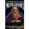 Amer West Pub & Dist Conversations With Nostradamus: His Prophecies Explained: Volume I