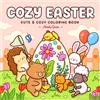 Amelia Green Cozy Easter: Cute & Cozy Coloring Book for Adults and Teens