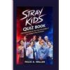 Felix A Miller Stray Kids Quiz Book (Tascabile)