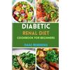 Isaac Hendricks Diabetic Renal Diet Cookbook for Beginners (Tascabile)