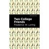 Frederick W. Loring Two College Friends (Tascabile) Mint Editions