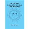 Dion Fortune The Esoteric Philosophy of Love and Marriage (Tascabile)