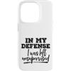 Funny Not My Fault Designs Custodia per iPhone 14 Pro In mia difesa sono stato lasciato senza supervisione grezzo, non colpa mia