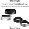 TTArtisan Paraluce quadrato TTArtisan da 52 mm/a forma di loto solo per TTArtisan AF 23/35/56 F1.8 / AF 40mm F2.0