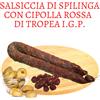 Porcelli Giuseppe Salsiccia di Spilinga con cipolla rossa di Tropea I.G.P - gr 320