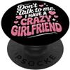 Impegnato Ragazzo Coppia Coordinata San Don't Talk To Me I Have A Crazy Girlfriend Fidanzata Gelosa PopSockets PopGrip Adesivo