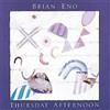 Brian Eno Thursday Afternoon (CD) Remastered Album