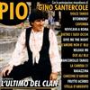 Pio - L'ultimo Del Clan - Cd