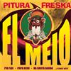 Pitura Freska - El Meio - Cd