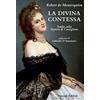 Passigli La Divina Contessa. Studio sulla Signora di Castiglione