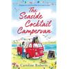 Caroline Roberts The Seaside Cocktail Campervan (Tascabile)