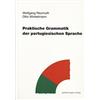 Wolfgang Reumuth Otto Win Praktische Grammatik der portugiesischen (Tascabile)