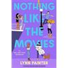 Lynn Painter Nothing Like the Movies (Tascabile) Better Than the Movies