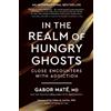 Gabor Maté, MD In the Realm of Hungry Ghosts (Tascabile)