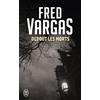 Fred Vargas Debout les morts (Tascabile)