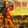 Roger Creager Long Way to Mexico (CD) Album