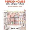 Countryside Books Period Homes - Styles & Original Features: An Easy Reference Guide