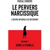 Pascal Couderc Le pervers narcissique L'œuvre intégrale de référence: Volume 4 Dans la famille