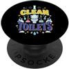 Cleaning Lady Housekeeper School Custodi I Clean Toilette PopSockets PopGrip Adesivo