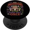 SARCASTIC CASUAL Tutti i funghi sono commestibili ma alcuni solo una volta PopSockets PopGrip Adesivo