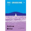 Andrew Miller The Crossing (Tascabile)