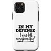 Funny Not My Fault Designs Custodia per iPhone 11 Pro In mia difesa sono stato lasciato senza supervisione grezzo, non colpa mia