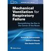 Lippincott Williams & Wilkins Mechanical Ventilation for Respiratory Failure: Demystifying the Box in the Corner of the Room: Print + eBook with Multimedia