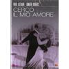 Film - Cerco Il Mio Amore - Dvd