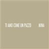 Mina Ti Amo Come Un Pazzo (Vinyl LP)
