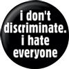 ‎Pyramid Pyramid International I Don´t Discriminate Button (One Size) (Black/White)