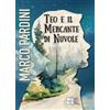 Maria Pacini Fazzi Editore Teo e il mercante di nuvole