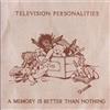Television Personalities Memory Is Better Than Nothing (CD)