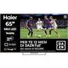 Haier Smart TV 65" Mini LED 4K Ultra HD, Google TV, Dolby Audio, Gaming 144Hz, HDMI 2.1, Chromecast Integrato, Bluetooth 5.1, Design Senza Bordi, Telecomando Vocale, 12 Mesi Abbonamento DAZN inclusi