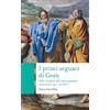 Carocci I primi seguaci di Gesù. Alle origini del movimento cristiano (30-70 d.C.)