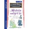 Larousse Le médecin malgré lui: Spécial CE2