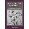 University of California Press Epiphanius of Cyprus: A Cultural Biography of Late Antiquity: Volume 2