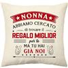 Aconesong Abbiamo Cercato di trovare il Regalo Miglior per te Ma tu Hai Gia Noi Fodera per Cuscino per Mamma, Papà, Zia, Nonna e Nonno Regalos Cuscini Decorativi 45 X 45 CM/ 18X 18 Inch (Nonna)